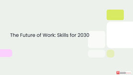 The Future of Work: Skills for 2030