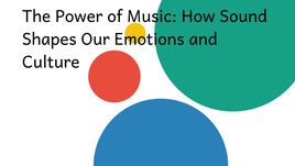 The Power of Music: How Sound Shapes Our Emotions and Culture